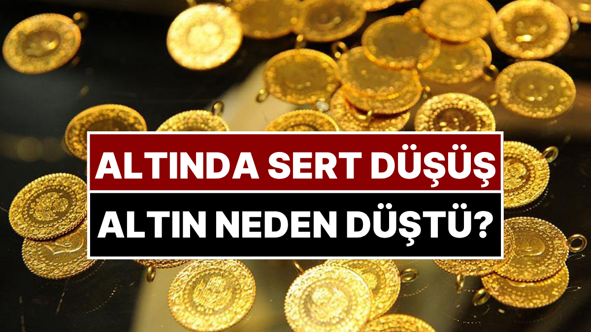 Altında Sert Düşüş: Altın Fiyatları Neden Düştü?