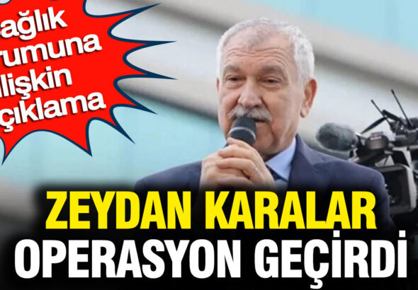 zeydan-karalar-operasyon-gecirdi-saglik-durumuna-iliskin-aciklama-ODZjS7aX