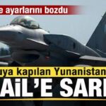 Turkiye ayarlarini bozdu korkuya kapilan yunanistan israile sarildi tRXpr26x
